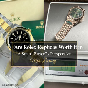 Are Rolex Replicas Worth It in 2026 A Smart Buyer's Perspective Mon Luxury (1)